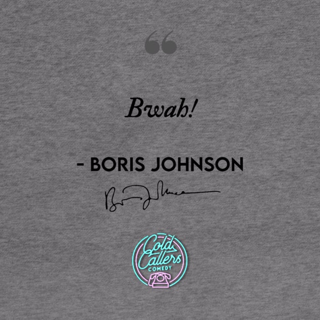 Bwah - Boris Johnson 2 by Cold Callers Comedy